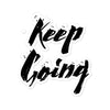 Keep Going Sticker