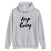 Keep Going Hoodie